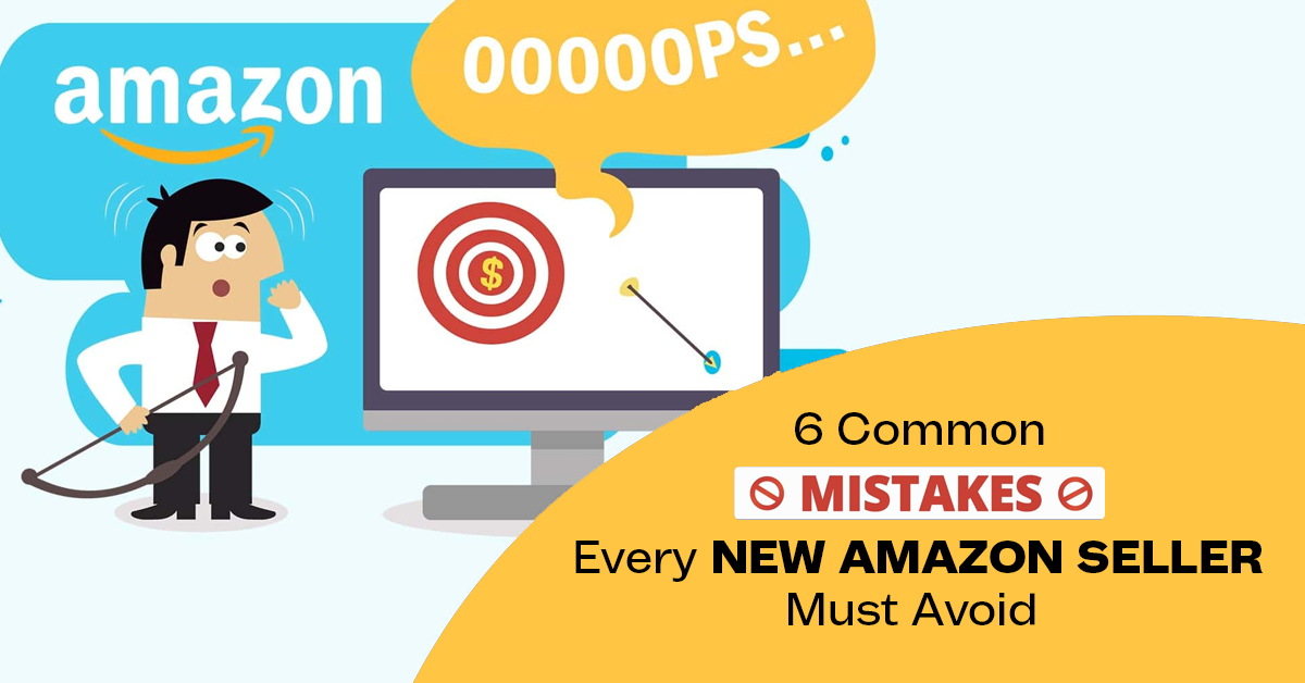 common mistakes every amazon seller must avoid